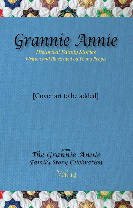 Grannie Annie, Vol. 14 Grannie Annie, Vol. 14 cover: Morning glory blue background with Grannie quilt borders; student art to be added