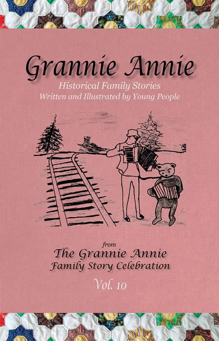Grannie Annie, Vol. 10 - Historical Family Stories Written and Illustrated by Young People